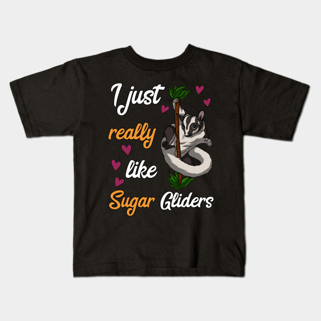 I Just Really Like Sugar Gliders Funny Pet